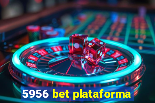 5956 bet plataforma